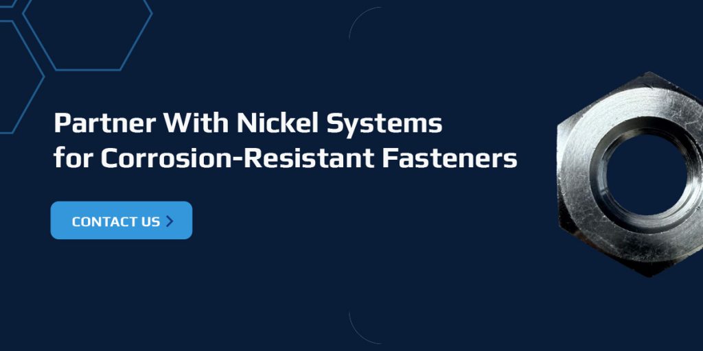 Partner-With-Nickel-Systems-for-Corrosion-Resistant-Fasteners